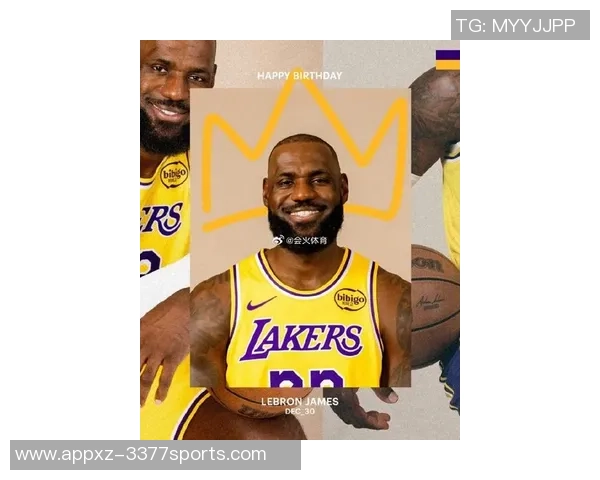 詹姆斯41岁生日快乐不老传奇继续书写篮球辉煌历史